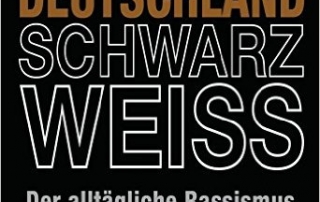 Deutschland Schwarz Weiss Der alltägliche Rassismus von Noah Sow